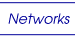 Networks